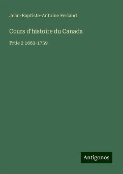 Cours d'histoire du Canada - Ferland, Jean-Baptiste-Antoine