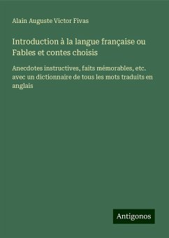 Introduction à la langue française ou Fables et contes choisis - Fivas, Alain Auguste Victor