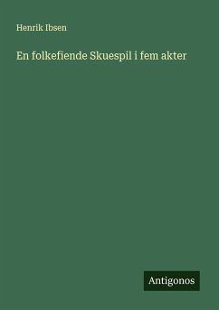 En folkefiende Skuespil i fem akter - Ibsen, Henrik