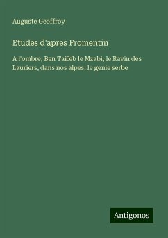 Etudes d'apres Fromentin - Geoffroy, Auguste