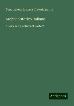 Archivio storico italiano - Deputazione Toscana Di Storia Patria