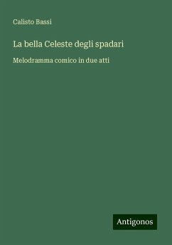 La bella Celeste degli spadari - Bassi, Calisto