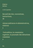 Recueil des lois, conventions, instructions, de¿cisions judiciares et administratives, relatives a¿ l'extradition, la commission rogatoire, la poursuite des infractions commises a¿ l'e¿tranger et les matie¿res qui s'y rapportent