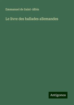 Le livre des ballades allemandes - Saint-Albin, Emmanuel De