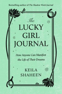 The Lucky Girl Journal - Shaheen, Keila