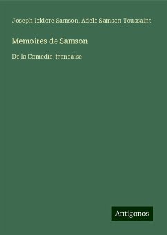 Memoires de Samson - Samson, Joseph Isidore; Toussaint, Adele Samson
