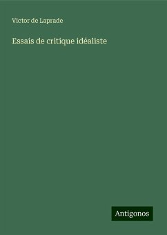 Essais de critique idéaliste - Laprade, Victor De