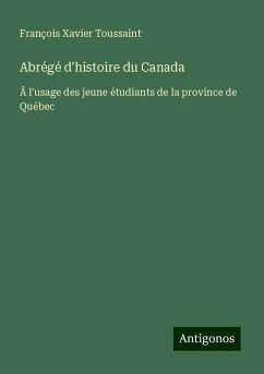 Abrégé d'histoire du Canada - Toussaint, François Xavier