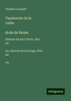 Tapisseries de la cathe¿drale de Reims - Loriquet, Charles