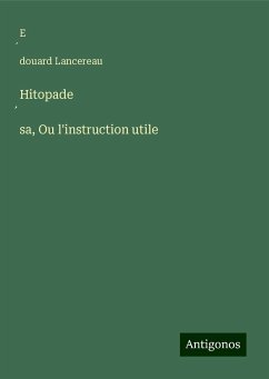 Hitopade¿sa, Ou l'instruction utile - Lancereau, E¿douard