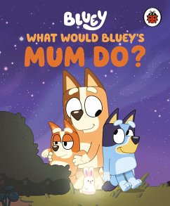 Bluey: What Would Bluey's Mum Do? - Bluey