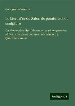 Le Livre d'or du Salon de peinture et de sculpture - Lafenestre, Georges