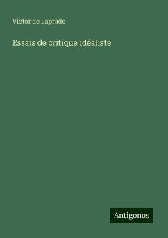 Essais de critique idéaliste - Laprade, Victor De