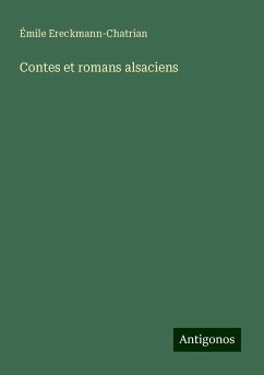 Contes et romans alsaciens - Ereckmann-Chatrian, Émile