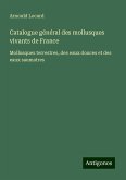 Catalogue général des mollusques vivants de France