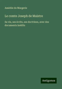 Le comte Joseph de Maistre - Margerie, Amédée de