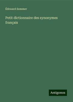 Petit dictionnaire des synonymes français - Sommer, Édouard