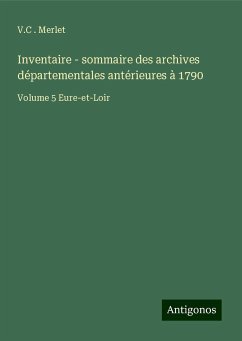 Inventaire - sommaire des archives départementales antérieures à 1790 - Merlet, V. C .