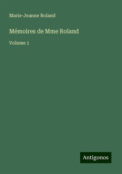 Mémoires de Mme Roland - Roland, Marie-Jeanne
