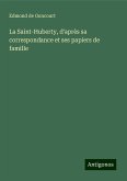 La Saint-Huberty, d'après sa correspondance et ses papiers de famille