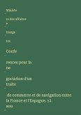 Confe¿rences pour la ne¿gociation d'un traite¿ de commerce et de navigation entre la France et l'Espagne. 12 aou¿t 1881.-6 fe¿vrier 1882