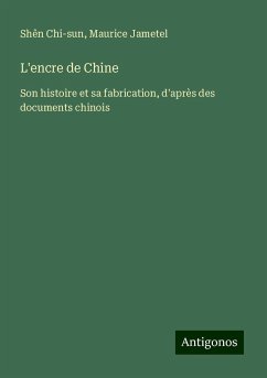 L'encre de Chine - Chi-Sun, Shên; Jametel, Maurice