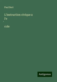 L'instruction civique a l'e¿cole - Bert, Paul