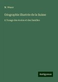 Géographie illustrée de la Suisse