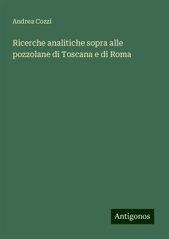 Ricerche analitiche sopra alle pozzolane di Toscana e di Roma - Cozzi, Andrea