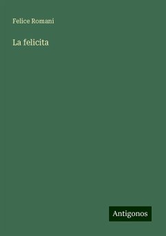 La felicita - Romani, Felice