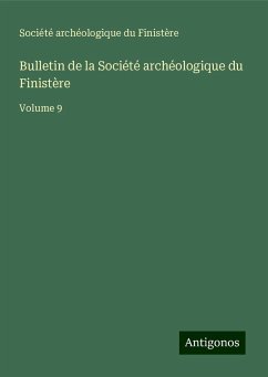 Bulletin de la Société archéologique du Finistère - Société Archéologique Du Finistère
