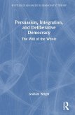 Persuasion, Integration, and Deliberative Democracy