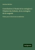 Contribution à l'étude de la contagion à l'hôpital des Enfants, de la contagion de la rougeole