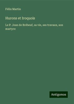 Hurons et Iroquois - Martin, Félix