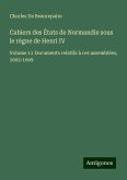 Cahiers des États de Normandie sous le règne de Henri IV