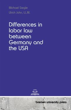 Differences in labor law between Germany and the USA - Siegle, Michael; John, Ulrich