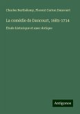 La comédie de Dancourt, 1685-1714