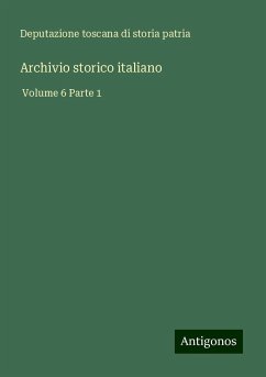 Archivio storico italiano - Deputazione Toscana Di Storia Patria