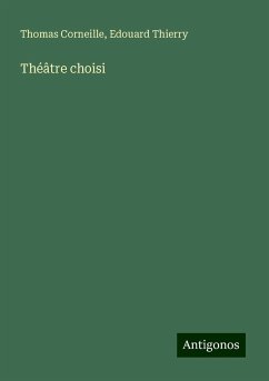 Théâtre choisi - Corneille, Thomas; Thierry, Edouard