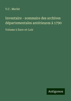 Inventaire - sommaire des archives départementales antérieures à 1790 - Merlet, V. C .