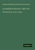 La comédie de Dancourt, 1685-1714