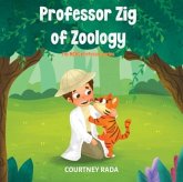 Professor Zig of Zoology - The Mini Professor's Series (book two) Professor Zig of Zoology - The Mini Professor's Series (book two)