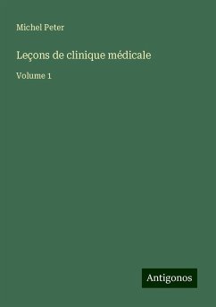 Leçons de clinique médicale - Peter, Michel