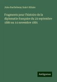 Fragments pour l'histoire de la diplomatie française du 23 septembre 1880 au 14 novembre 1881