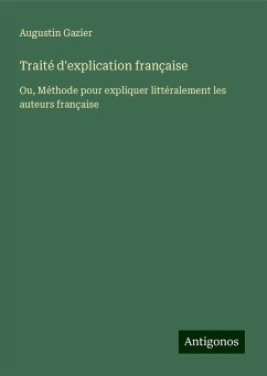 Traité d'explication française - Gazier, Augustin