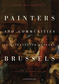 Painters and Communities in Seventeenth-Century Brussels - Jos Beerens, Rudy