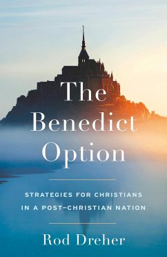 The Benedict Option - Dreher, Rod