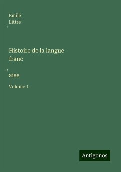 Histoire de la langue franc¿aise - Littre¿, Emile