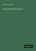 Les procedes de la gravure