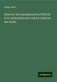 Essai sur les repeuplements artificiels et la restauration des vides & clairères des forêts